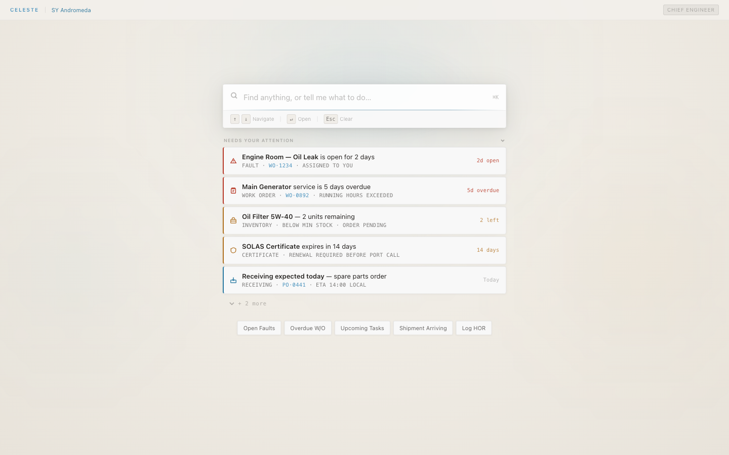 CelesteOS surface in light mode: a single search bar reading "Find anything, or tell me what to do", above a short list of items needing attention — an open fault, an overdue service, a low-stock part, an expiring certificate.